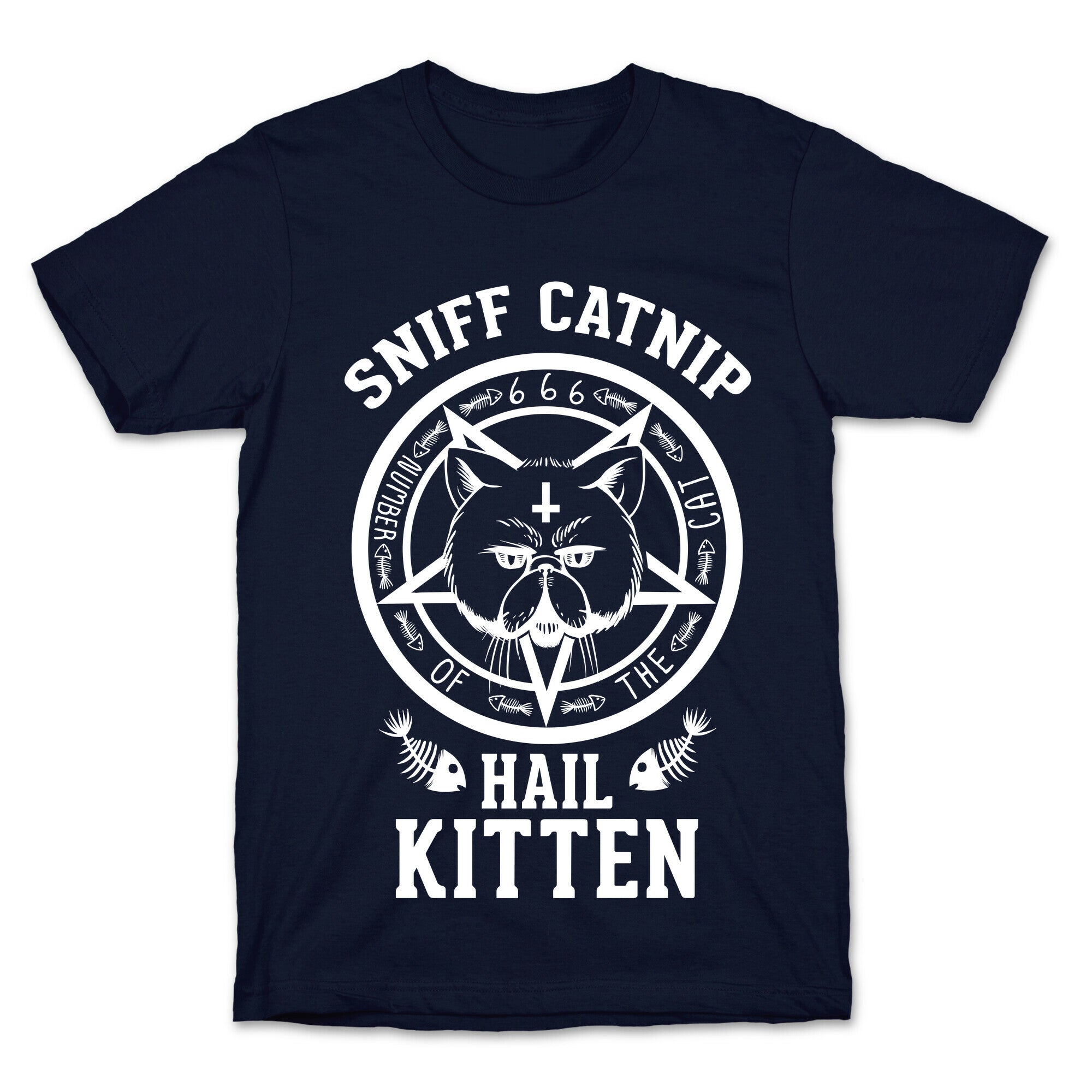 Sniff Catnip. Hail Kitten. T-Shirt